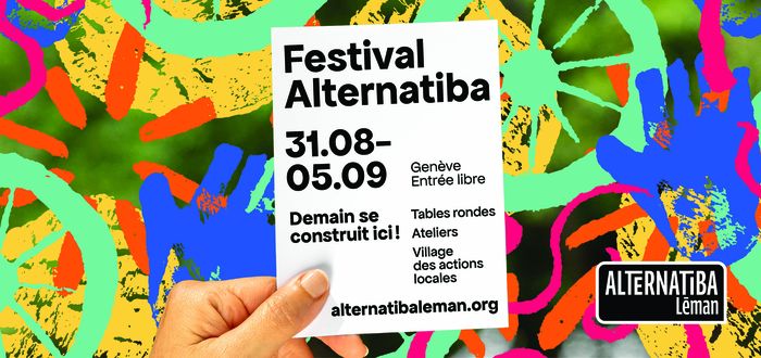 Festival Alternatiba du 31.08 au 05.09. Demain se construit ici ! Genève, entrée libre. Tables rondes, ateliers, village des actions locales