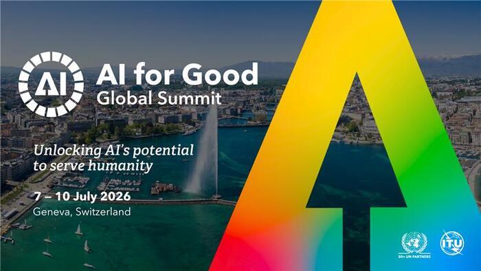 AI for Good Global Summit | Unlocking AI's potential to serve humanity | 7-10 July 2026, Geneva, Switzerland