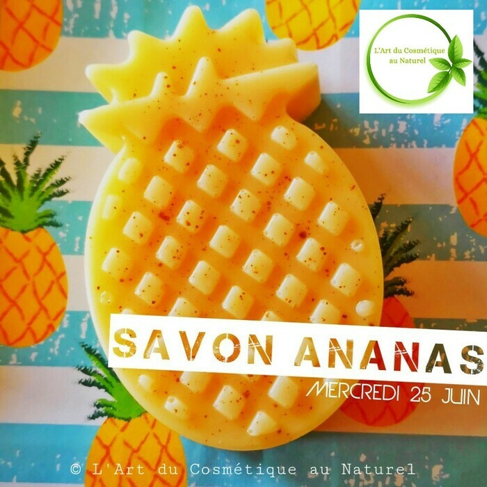 L'Art du Cosmétique au Naturel savon ananas