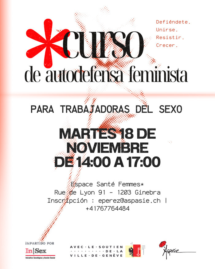 Association Aspasie Affiche de présentation de l'atelier d'autodéfense. Sont notés "Curso de autodefensia feminista - Para trabajadoras del sexo - Martes 18 de noviembre de 14:00 a 17:00. Espace santé femmes* - Rue de Lyon, 91 - 1203 Ginebra. Inscripción : eperez@aspasie.ch | +41 76 776 44 84".