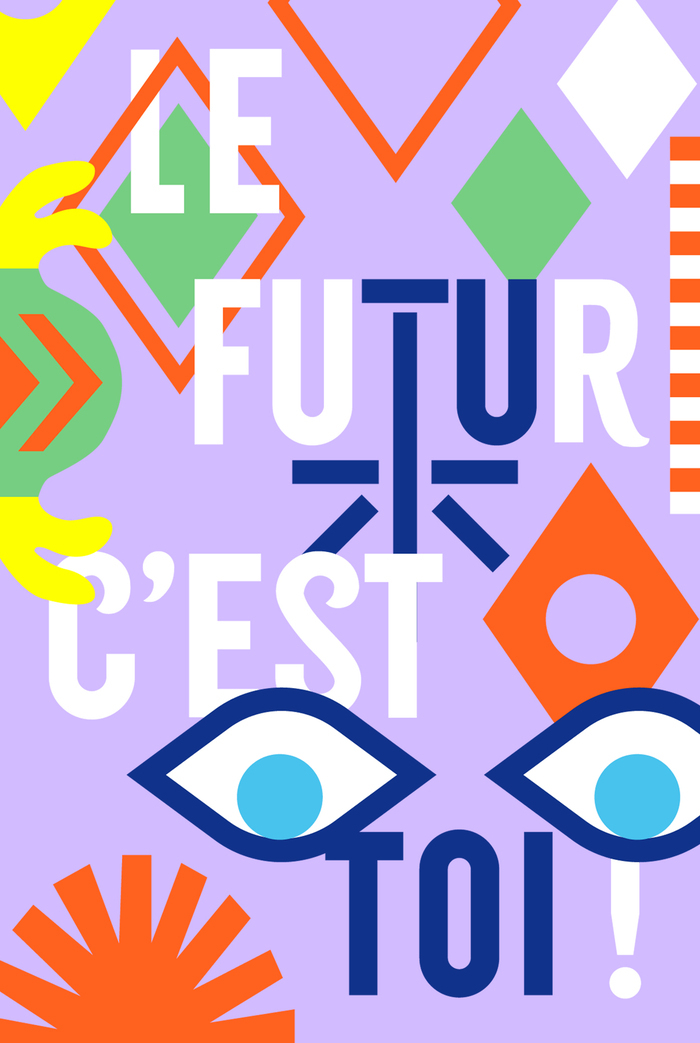 Image graphique et colorée avec des dessins et un texte qui dit: Le futur c'est toi !