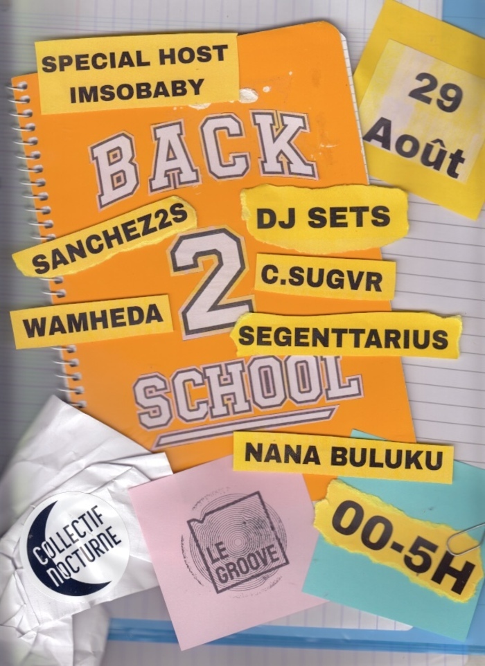 Flyer typographique reprenant le thème scolaire : le titre “BACK 2 SCHOOL” stylisé, avec une ambiance rétro des années 2000. Le visuel affiche le programme musical R’n’B & Hip-hop, les artistes (sachs2s, c.sugvr, segenttarius, wamheda, nanabuluku._) et un hôte spécial (imsobaby) sur fond évoquant une rentrée festive, avec les couleurs neutres et une touche de craie ou de papier.