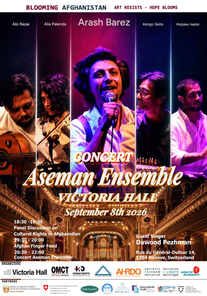 Blooming Afghanistan: Art Resists – Hope Blooms presents the Aseman Ensemble in concert at Victoria Hall, Rue du Général-Dufour 14, 1204 Geneva, Switzerland, on 8 September 2026. The ensemble features Abi Rezai, Alia Paienda, Arash Barez, Kengo Saito, and Mojtaba Habibi, with guest singer Dawood Pazhman. The programme includes a Public Panel Discussion on Cultural Rights in Afghanistan from 18:30 to 19:30, followed by the Aseman Ensemble Concert from 20:30 to 22:00. The event is organized by…