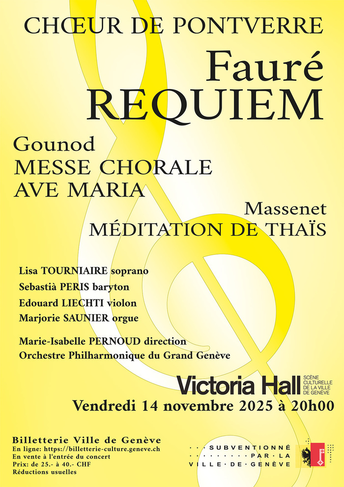 alishahenrystudio.com Affiche sur fond jaune avec la clef de sol en arrière-plan. Le Chœur de Pontverre, sous la direction de Marie-Isabelle Pernoud, se produit au Victoria Hall le 14 novembre 2025 à 20h avec des œuvres de Gabriel Fauré: Requiem, Charles Gounod: Messe chorale et Ave Maria; et Jules Massenet: Méditation de Thaïs
Lisa Tourniaire soprano; Sebastià Peris baryton; Edouard Liechti violon; Marjorie Saunier orgue; accompagnés par l’Orchestre Philharmonique du Grand Genève
Billetterie Ville de Genève, prix…