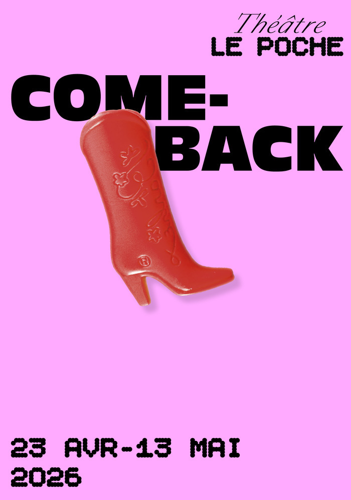 Visuel du spectacle "Comeback", à voir du 23 avril au 13 mai 2026 au Théâtre LE POCHE