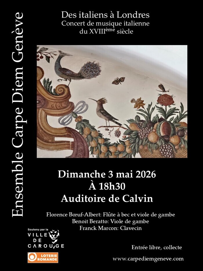Annonce de concert de musique baroque italienne. dimanche 3 mai 2026 à 18h30 à l'Auditoire Calvin, place de la Taconnerie, Genève. Par l'Ensemble Carpe Diem Genève: Fl. Boeuf-Albert, flûte à bec et viole de gambe; B. Beratto, viole de gambe; F. Marcon, clavecin. Image d'une fresque avec des oiseaux et des fleurs. Monastère de Saorge. Entrée libre. Collecte