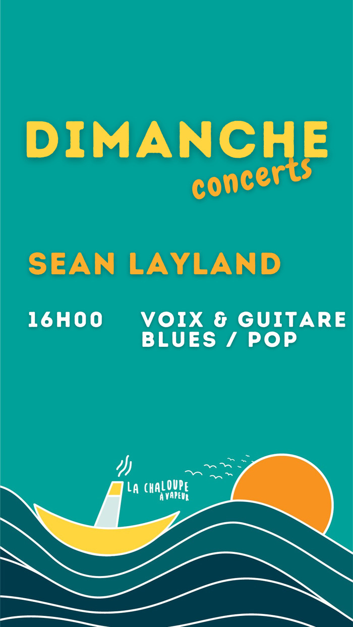 Sean Layland en concert à La Chaloupe à Vapeur !
