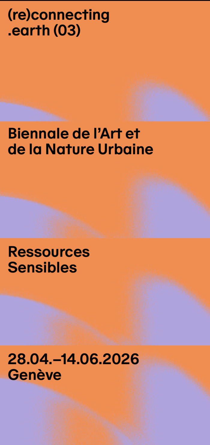 (re)connecting.earth, Biennale de l'Art et de la Nature Urbaine — Ressources Sensibles, du 28.04 au 14.06