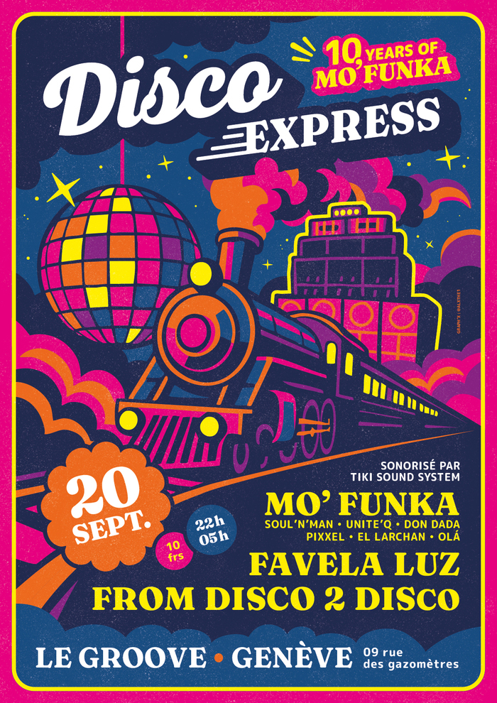 Affiche colorée et rétro de l’événement Disco Express – 10 ans de Mo’Funka. Illustration d’un train violet et orange avançant dans un ciel étoilé avec nuages roses et une grande boule disco multicolore. Le texte indique la date 20 septembre, l’horaire 22h–05h, le lieu Le Groove, Genève, et les artistes : Mo’Funka (Soul’n’Man, Unite’Q, Don Dada, Pixxel, El Larchan, Olá) et Favela Luz « From Disco 2 Disco ». Mention « 10 years of Mo’Funka » et sonorisation par Tiki Sound System.