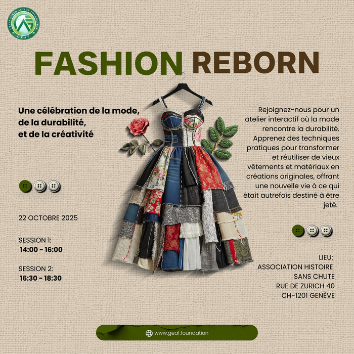 Green Earth Action Foundation Affiche de l’événement “Fashion Reborn” organisée par la Green Earth Action Foundation et Histoire sans Chute. On y voit une robe patchwork composée de différents tissus (jeans, dentelle, motifs fleuris) qui symbolise l’upcycling et la créativité durable. Le texte annonce deux ateliers interactifs le 22 octobre 2025 à Genève, invitant le public à apprendre des techniques de réparation et de transformation de vêtements.
