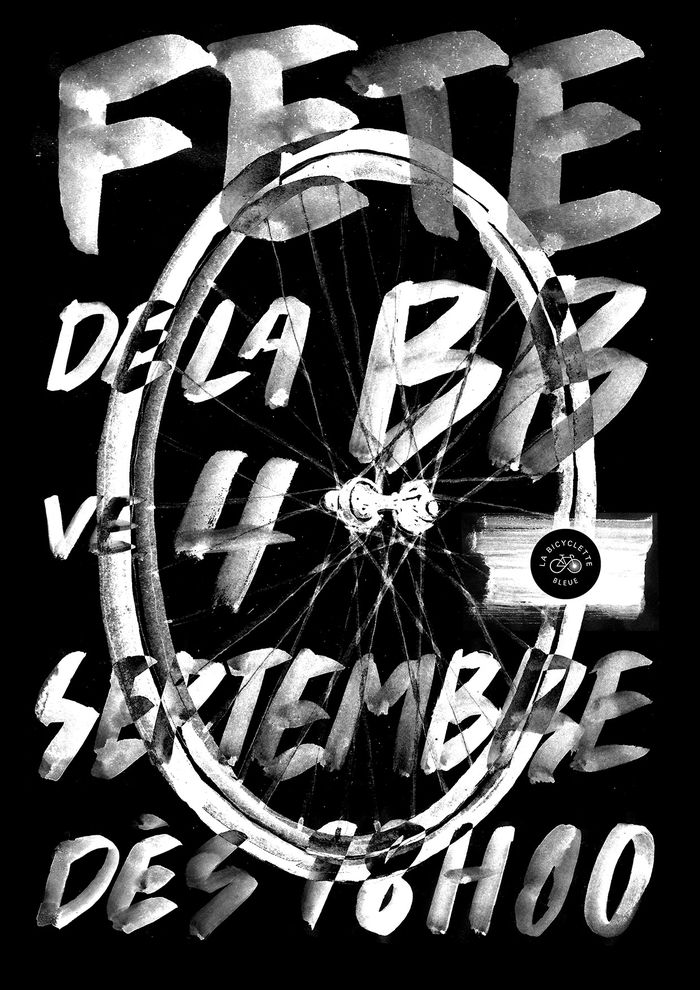 Affiche en noir et blanc, avec un aspect « fait main » représentant une roue de vélo. En surexposition sont inscrits les éléments suivants : Fête de la BB, ve 4 septembre, dès 18h00