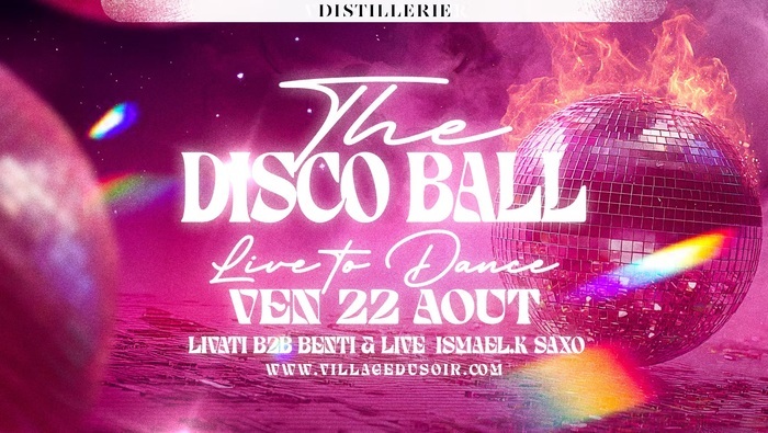 Affiche de soirée disco aux tons rose et violet néon, avec une boule à facettes enflammée à droite projetant des reflets arc-en-ciel.
Le texte central, en typographie rétro et élégante, indique :

The Disco Ball – Live to Dance
Ven 22 Août
Livati B2B Benti & Live Ismael.K Saxo
www.villagedusoir.com

L’ambiance est festive, nocturne et très dancefloor, évoquant une soirée disco énergique et glamour.