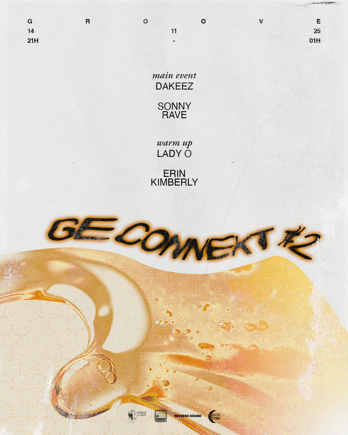 Affiche minimaliste de l’événement Ge Connekt #2 au Groove, le 14 novembre 2025 de 21h à 01h. Les noms des artistes sont listés : Dakeez, Sonny Rave, Lady O, Erin Kimberly. En arrière-plan, une texture dorée évoquant du miel ou un liquide brillant, avec le titre "Ge Connekt #2" écrit en noir.