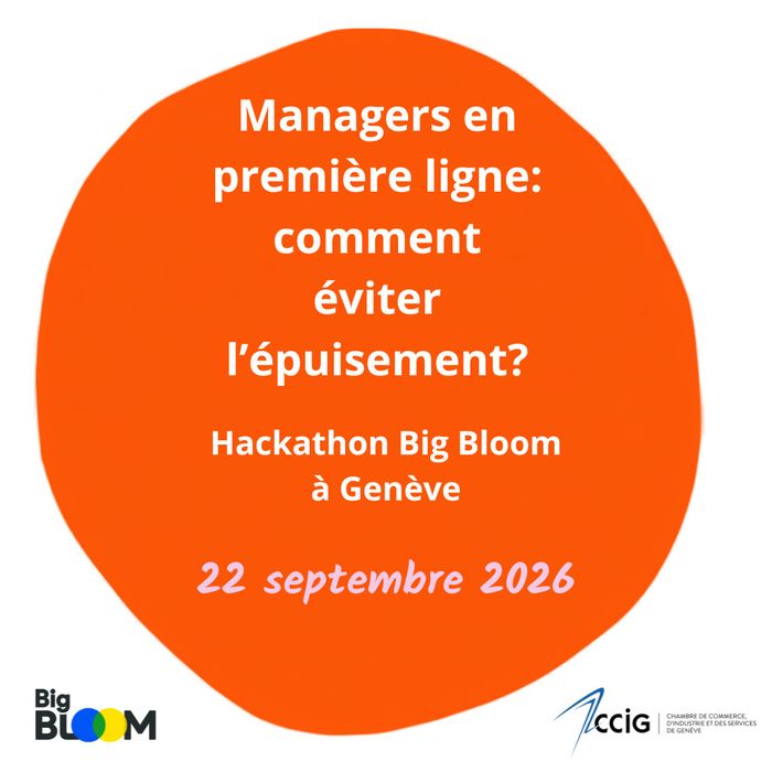 Mention "Managers en première ligne: comment éviter l'épuisement? Hackathon Big Bloom à Genève. 22 septembre 2026