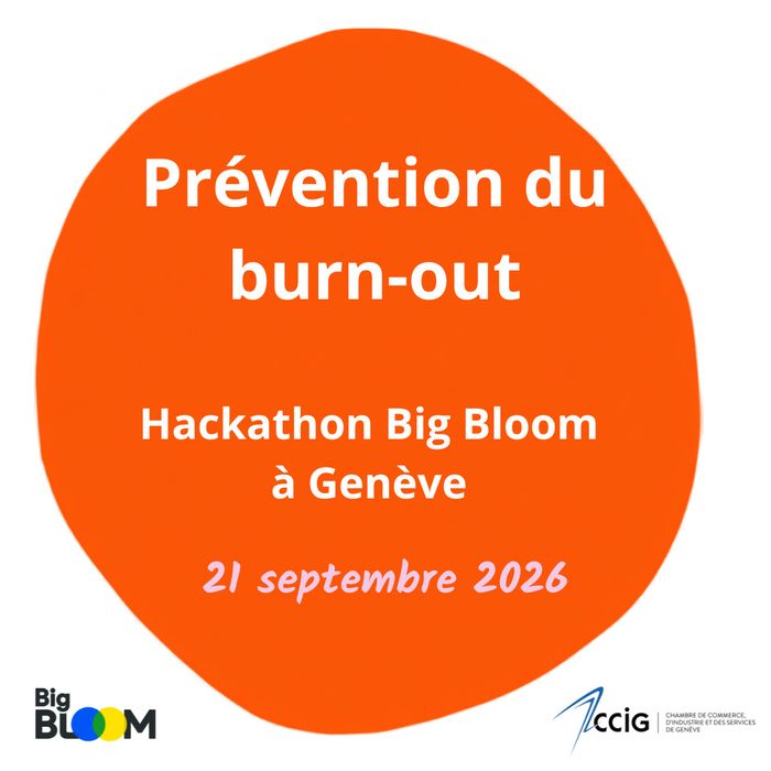 Une affiché numérique indiquant "Prévention du burn-out - Hackathon Big Bloom à Genève", la date du 21 septembre, ainsi que les logos de Big Bloom et de la CCIG