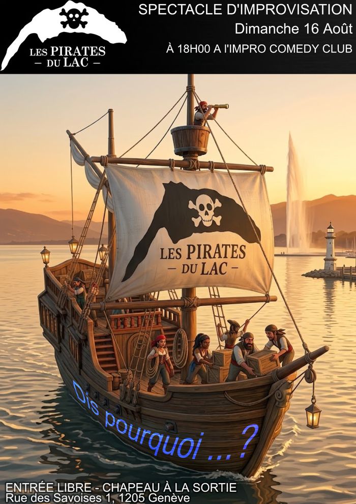 Affiche de spectacle montrant un équipage de Pirates sur leur navire naviguant sur le lac Léman. Le logo des pirates du lac en grand sur la voile. Le titre "Dis pourquoi... ?" est écrit en grand.
