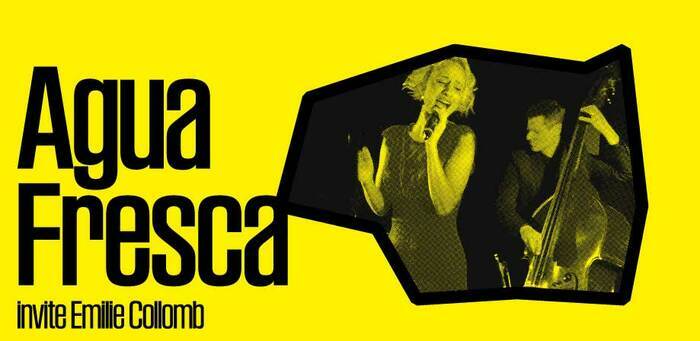 dr Afiiche pour le concert d'Agua Fresca invite Emilie Collomb dans le cadre de JazzContreBand 2025. Début du concert 20h00 à Catalyse - 14 Avenue Rosemont - 1208 Genève