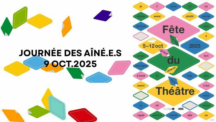 Affiche : Pablo Lavalley Il y a une affiche qui annonce les dates de la Fête du Théâtre. Cette année, elle aura lieu du 5 au 12 octobre dans divers lieux à Genève. Acollé à l'affiche, on peut lire l'information de la Journée des Aînées qui aura lieu le 9 octobre 2025