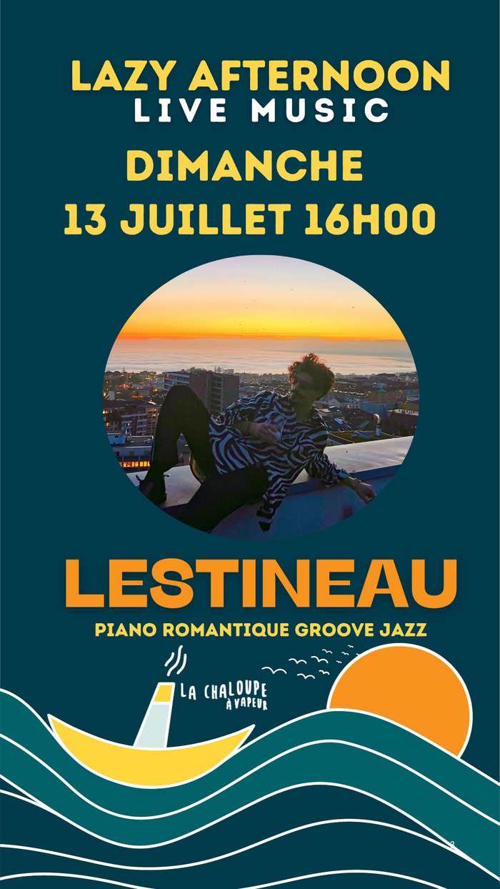 La Chaloupe à Vapeur Affiche du lazy afternoon avec Lestineau