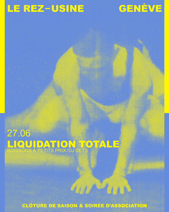Le Rez Usine Affiche avec une image de gymnaste en bichromie bleue et jaune, avec la mention "27.06, liquidation totale, boissons à petit prix et DJ sets"