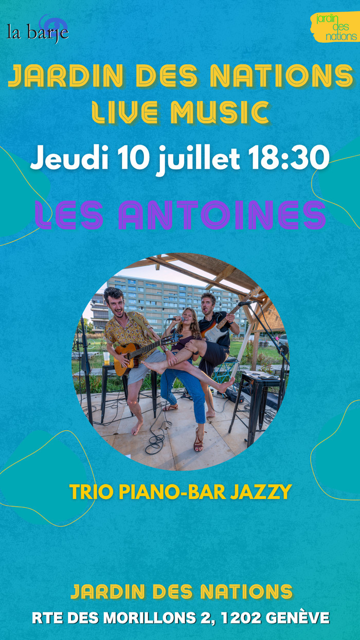 L'association La Barje Affiche du live music des "Antoines" au jardin des Nations