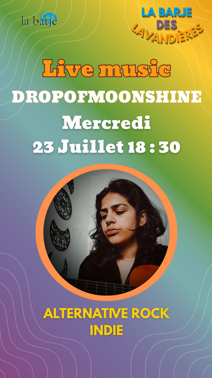 L'association La Barje Affiche du live music à la Barje des Lavandières de Dropmoonshine