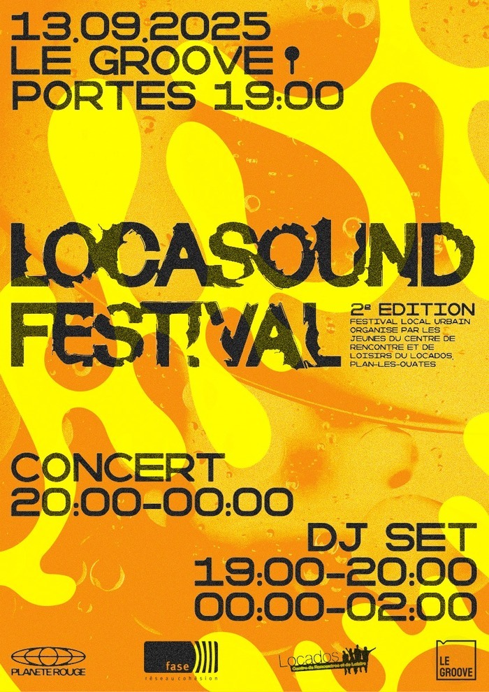 Affiche du LocaSound Festival – 2e édition. Fond jaune et orange avec formes fluides. Texte en noir : « 13.09.2025 – Le Groove – Portes 19h00 ». Gros titre « LocaSound Festival ». Informations pratiques : concerts de 20h à minuit, DJ sets de 19h à 20h et de minuit à 2h. Mention que le festival est organisé par les jeunes du centre de loisirs Locados, Plan-les-Ouates. Logos partenaires en bas (Planète Rouge, Fase, Locados, Le Groove).