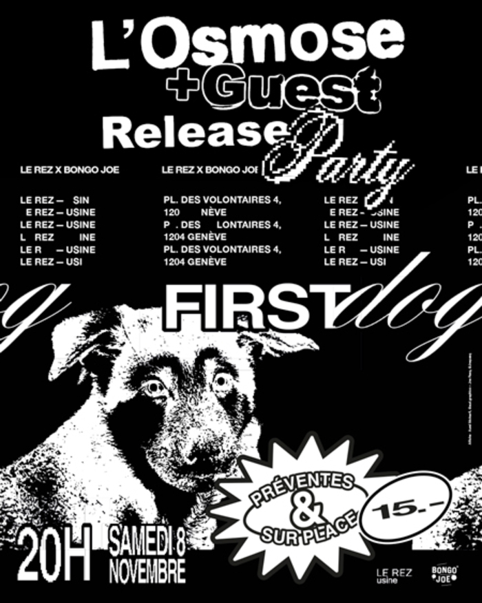 L'Osmose Affiche noir det blanche indiquant "L'Osmose + Guest, Relase Party", avec une image de chien