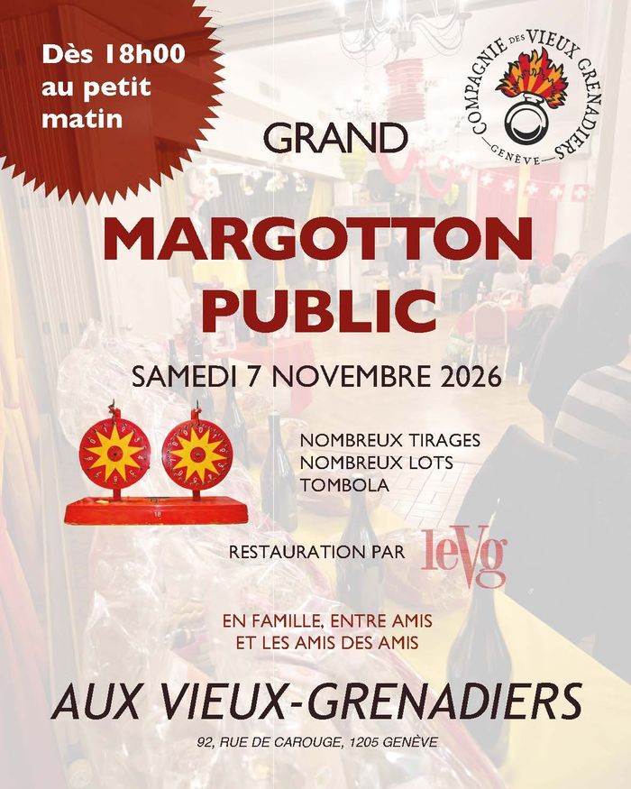 Traditionnel Margotton de soutien à la Compagnie des Vieux-Grenadiers Genève, nombreux tirages et lots, tombola, entrée libre, restauration sur place, 7 novembre 2026, dès 18h, restaurant Le VG