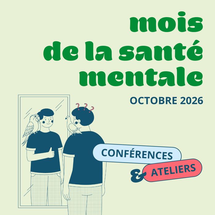 Mois de la santé mentale, octobre 2026. Conférences et ateliers.