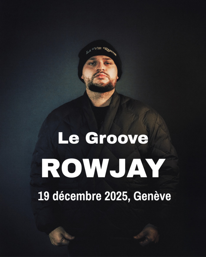 Affiche du concert du rappeur Rowjay. On voit Rowjay debout, portant une veste noire matelassée et un bonnet noir avec l’inscription « La Vie Grave ». Le fond est sombre, et en bas de l’image, on lit : « Le Groove — Rowjay — 19 décembre 2025, Genève