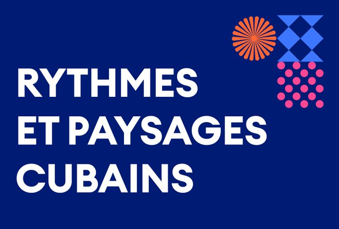 Rythmes et paysages cubains