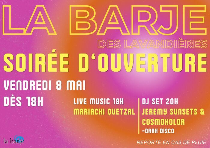 Affiche pour une soirée d’ouverture à “La Barje des Lavandières”.

Infos écrites :
Vendredi 8 mai, dès 18h
Live music à 18h (Mariachi Quetzal)
DJ set à 20h (Jeremy Sunsets & Cosmokolor – dark disco)
Reporté en cas de pluie