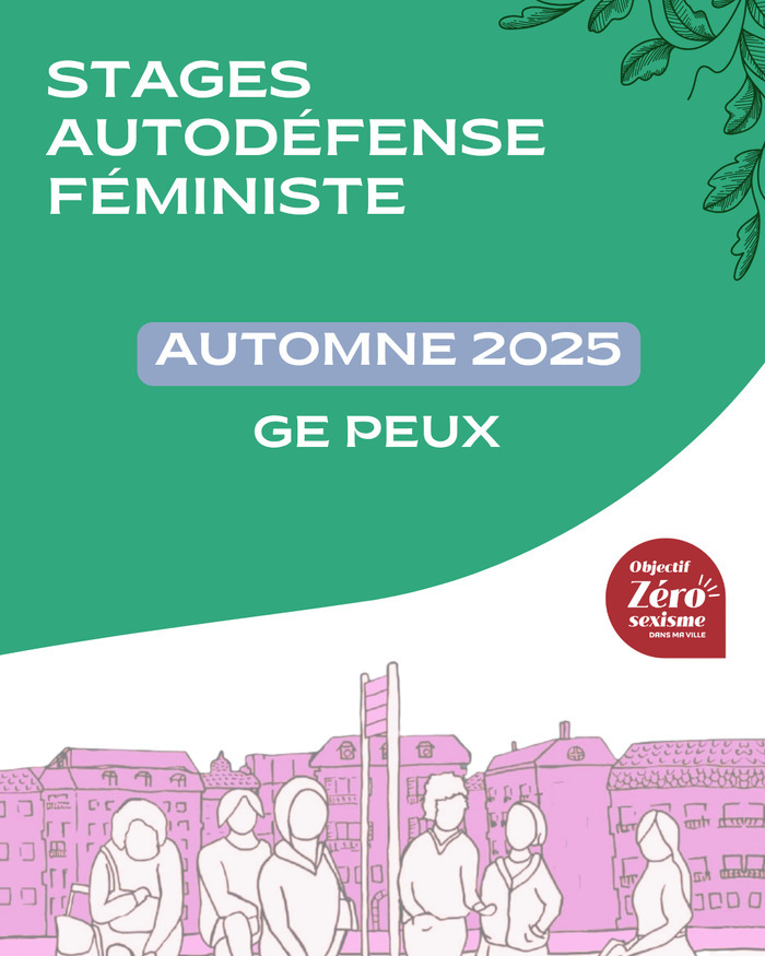 Image avec un fond vert, le bas est composé de dessin de personnages avec des coupes de cheveux, des âges et des habits divers. Derrière les personnages il y a une ville avec des murs roses. Un texte en blanc est écrit par dessus disant : Stages d'autodéfense féministe. Au centre, le texte "automne 2025, Ge Peux". La pastille rouge Objectif zéro Sexisme est visible sur la droite de l'image.