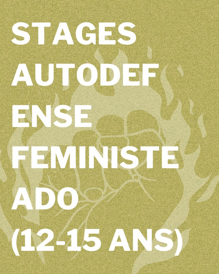 fond vert clair, une main entourée de flammes en transparence. Le texte "stage autodéfense féministe ado (12-15 ans)" est écrit en majuscules par dessus.