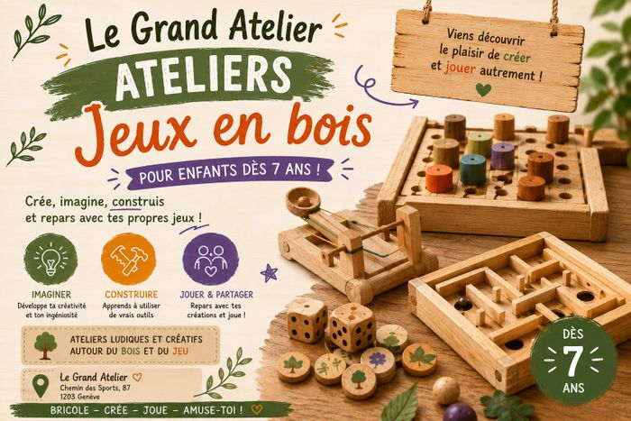 Affiche promotionnelle du Grand Atelier présentant un stage des vacances d'automne pour les enfants de 7 à 13 ans consacré à la création de jeux en bois. L'image montre plusieurs jeux et jouets en bois (labyrinthe, voiture, boîte à outils, dés et blocs de construction) sur un fond en bois chaleureux. Le visuel met en avant la créativité, le bricolage et le plaisir d'apprendre grâce à des couleurs douces et une ambiance conviviale
