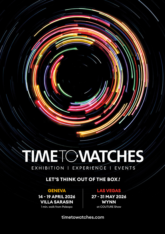 Time to Watches – Exhibition, Experience, Events – Let's think ouf of the box! – Geneva, 14-19 April 2026, Villa Sarasin – Las Vegas, 27-31 May 2026, Wynn at Couture Show