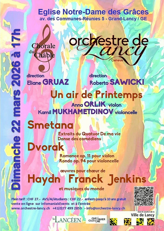 Orchestre de Lancy-Genève, direction Roberto Sawicki et Chorale du Châble, direction Eliane Gruaz,  Un air de Printemps, Concert dimanche 22 mars 17heures,  Eglise Notre-Dame des Grâces, 5 avenue des Communes Réunies, Grand-Lancy. Avec les solistes Anna Orlik, violon et Kamil Mukhametdinov violoncelle. Oeuvres instrumentales de Smetana, Dvorak et oeuvres chorales de Michael Haydn,  César Franck, Jenkins, et musique du monde. Prix des billets : plein tarif  27.- , AVS, chômeurs étudiants 22.-…
