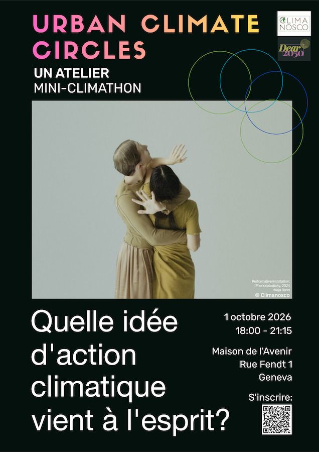 Affiche de l’atelier « Urban Climate Circles – Un atelier mini-climathon ». Au centre, une photographie montre deux personnes dans une pose expressive, sur fond clair. En haut, le titre de l’événement. En bas, la question « Quelle idée d’action climatique vient à l’esprit ? ». À droite figurent les informations pratiques : jeudi 1er octobre 2026, de 18 h à 21 h 15, à la Maison de l’Avenir, rue Fendt 1, Genève, ainsi qu’un QR code pour s’inscrire.