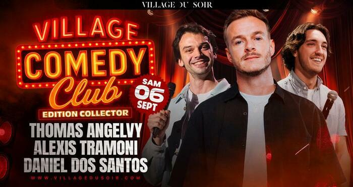 Affiche du Village du Soir pour le « Village Comedy Club – Édition Collector », samedi 6 septembre. En vedette : Thomas Angelvy, Alexis Tramoni et Daniel Dos Santos. Trois humoristes souriants sont mis en avant devant un rideau de scène rouge. Logo lumineux de type cabaret avec l’inscription “Comedy Club”.
👉 Ce texte inclut :
Nom de l’événement (SEO)
Date précise
Noms des artistes
Description visuelle (style, ambiance, mise en scène)