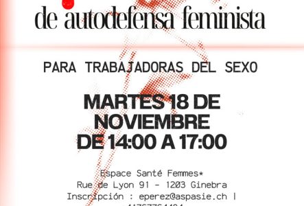 Affiche de présentation de l'atelier d'autodéfense. Sont notés "Curso de autodefensia feminista - Para trabajadoras del sexo - Martes 18 de noviembre de 14:00 a 17:00. Espace santé femmes* - Rue de Lyon, 91 - 1203 Ginebra. Inscripción : eperez@aspasie.ch | +41 76 776 44 84".
