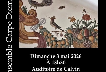 Annonce de concert de musique baroque italienne. dimanche 3 mai 2026 à 18h30 à l'Auditoire Calvin, place de la Taconnerie, Genève. Par l'Ensemble Carpe Diem Genève: Fl. Boeuf-Albert, flûte à bec et viole de gambe; B. Beratto, viole de gambe; F. Marcon, clavecin. Image d'une fresque avec des oiseaux et des fleurs. Monastère de Saorge. Entrée libre. Collecte
