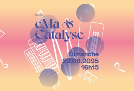 Catalyse Affiche pour le concert de l'eMa & Catalyse sur la scène des Ecoles au Parc des Bastions le 22 juin à 16h15