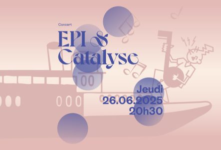 Catalyse Affiche du concert de Catalyse & l'EPI au Bateau Genève le 26 juin à 20h30