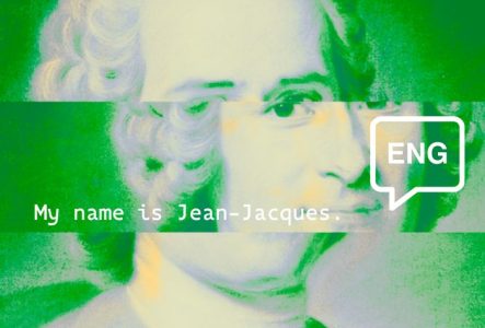 Rousseau says "My name is Jean-Jacques".