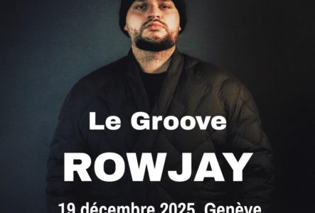 Affiche du concert du rappeur Rowjay. On voit Rowjay debout, portant une veste noire matelassée et un bonnet noir avec l’inscription « La Vie Grave ». Le fond est sombre, et en bas de l’image, on lit : « Le Groove — Rowjay — 19 décembre 2025, Genève