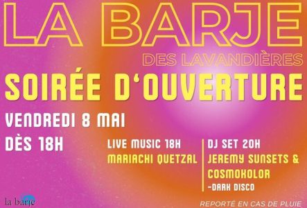 Affiche pour une soirée d’ouverture à “La Barje des Lavandières”.

Infos écrites :
Vendredi 8 mai, dès 18h
Live music à 18h (Mariachi Quetzal)
DJ set à 20h (Jeremy Sunsets & Cosmokolor – dark disco)
Reporté en cas de pluie