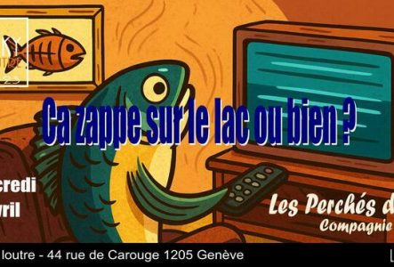 Ca zappe sur le Lac ou bien? Les perchés du Lac, Compagnie d'impro. Mercredi 15 Avril 20h30. Floky la loutre - 44 rue de Carouge 1205 Genève