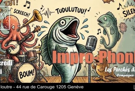 Impro-Phonie Les Perchés du Lac Compagnie d'impro Mercredi 6 Mai 20h30 Floky la loutre - 44 rue de Carouge 1205 Genève