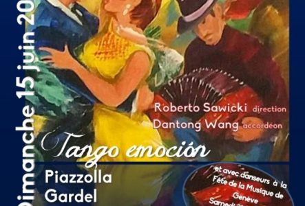 Concert de l'Orchestre de Lancy-Genève, direction Roberto Sawicki  le dimanche 15 juin à 18h en l'Eglise de la Trinité, 2, avenue Eugène Lance -1212 Grand-Lancy, titre Tango emoción, musique d'Argentine des compositeurs Piazzolla, Gardel , Cosentino, Aguirre avec Dantong Wang soliste accordéon. Billets à CHF 25.- et tarif réduit 20.- en vente à l'entrée. Réservations et informations info@orchestre-lancy.ch et 077 4992859, Même programme avec danseurs le samedi 21 juin à 22h10 salle Frank Martin…